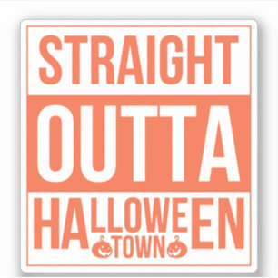 Straight Outta Halloween Town Sticker