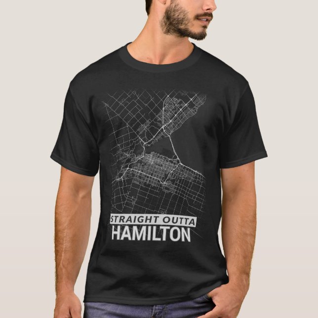Straight Outta Hamilton city map (LARGE PRINT) T-Shirt (Front)
