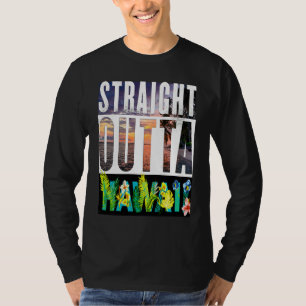 Straight Outta Hawaii  Travel Vacation T-Shirt
