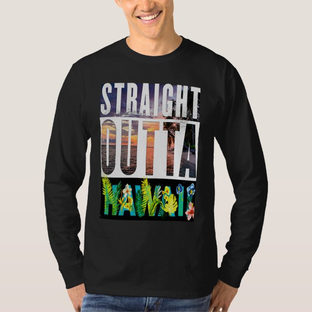 Straight Outta Hawaii  Travel Vacation T-Shirt (Front)