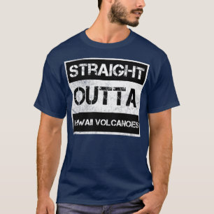 Straight Outta Hawaii Volcanoes National Park Vint T-Shirt