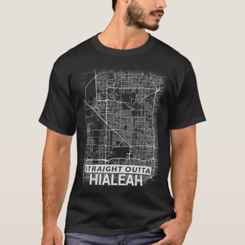 Straight Outta Hialeah city map LARGE PRINT T_Shirt
