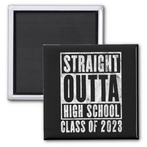 Straight Outta High School 2023 Distressed Version Magnet