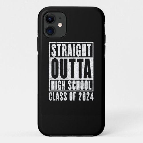 Straight Outta High School 2024 Distressed iPhone 11 Case