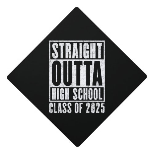Straight Outta High School 2025 Distressed Graduation Cap Topper