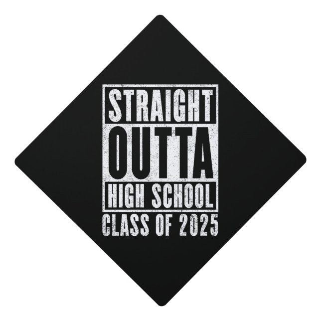Straight Outta High School 2025 (Distressed) Graduation Cap Topper (Front)