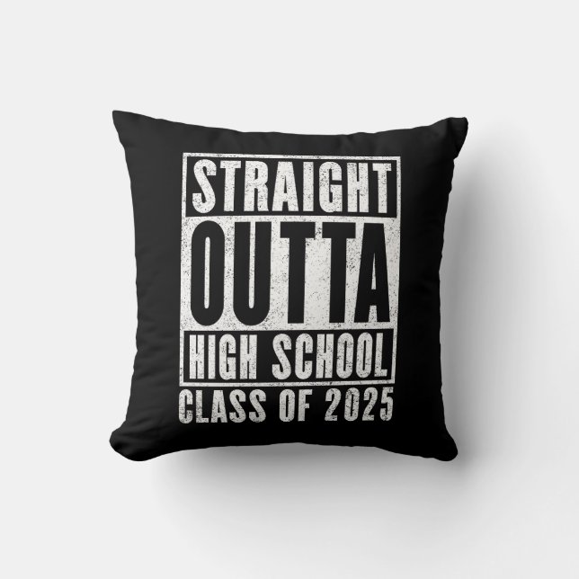 Straight Outta High School 2025 (Distressed) Throw Pillow (Front)