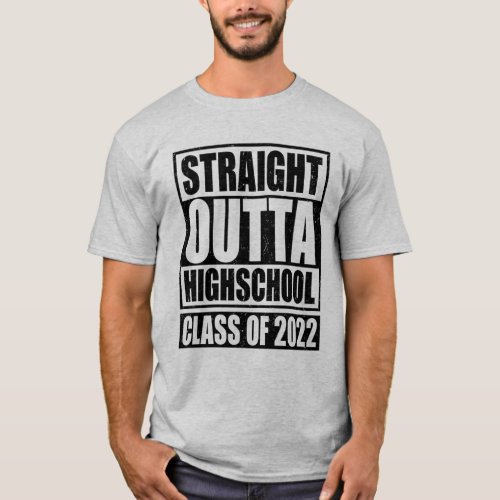 Straight Outta High School Class of 2022 T_Shirt