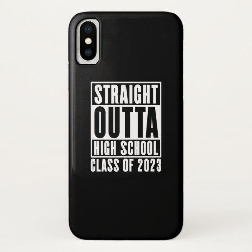Straight Outta High School Class of 2023 iPhone X Case
