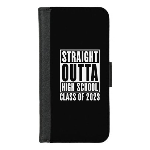 Straight Outta High School Class of 2023 iPhone 87 Wallet Case