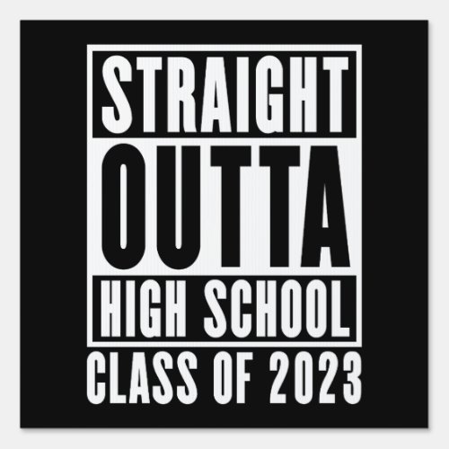 Straight Outta High School Class of 2023 Sign