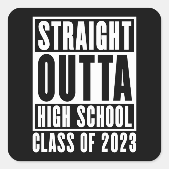 Straight Outta High School Class of 2023 Square Sticker (Front)