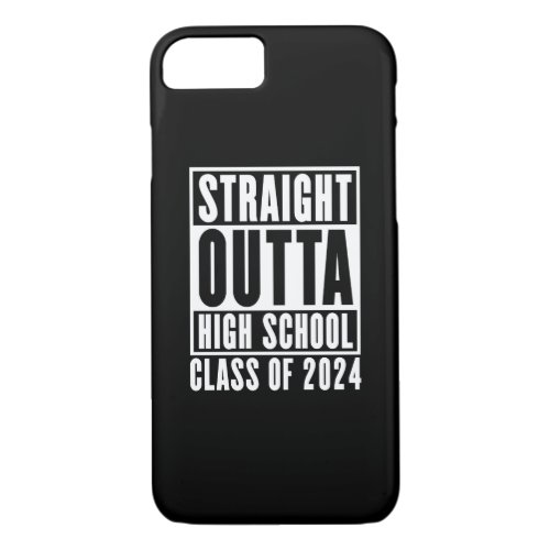 Straight Outta High School Class of 2024 iPhone 87 Case