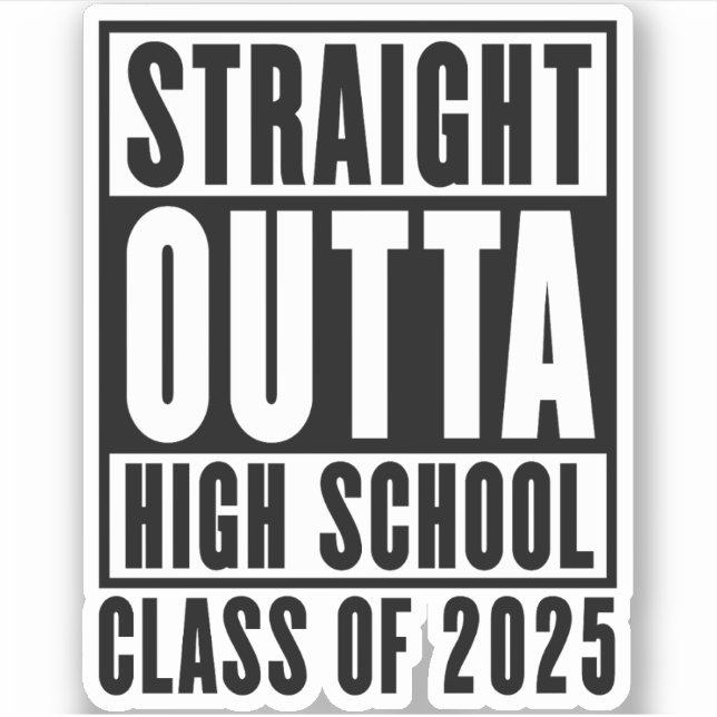 Straight Outta High School Class of 2025 Sticker (Front)