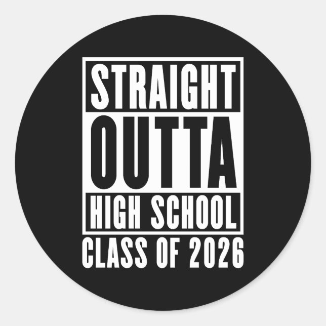 Straight Outta High School Class of 2026 Classic Round Sticker (Front)