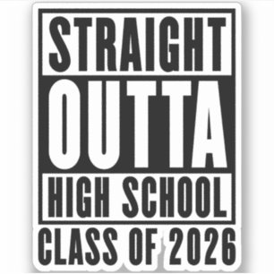 Straight Outta High School Class of 2026 Sticker