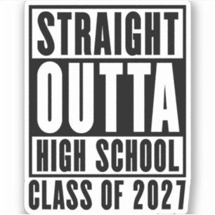 Straight Outta High School Class of 2027 Sticker