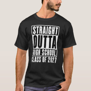 Straight Outta High School Class of 2027 T-Shirt