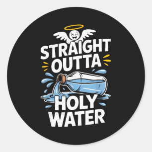 Straight Outta Holy Water Christian Faith Funny Je Classic Round Sticker