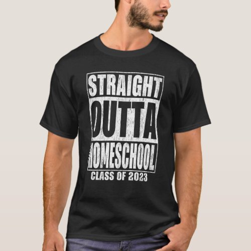 Straight Outta Homeschool Graduation 2023 School T_Shirt