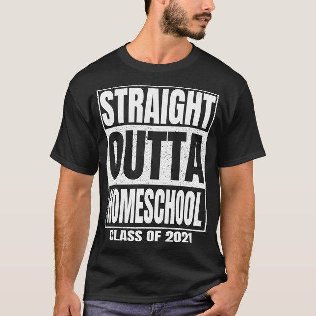 Straight Outta Homeschool Senior Graduation Of T-Shirt (Front)
