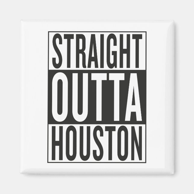 straight outta Houston Magnet (Front)
