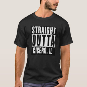 Straight Outta ILLINOIS T CICERO ILLINOIS Home Tee