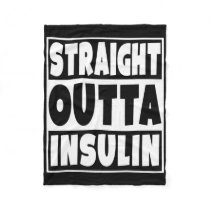 Straight Outta Insulin Diabetes Awareness Diabetic Fleece Blanket