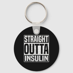 Straight Outta Insulin Fun Diabetes Awareness Diab Keychain