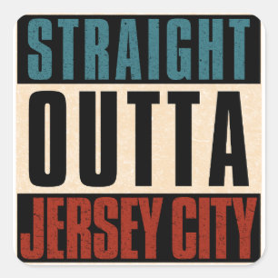 Straight Outta Jersey City New Jersey NJ Square Sticker