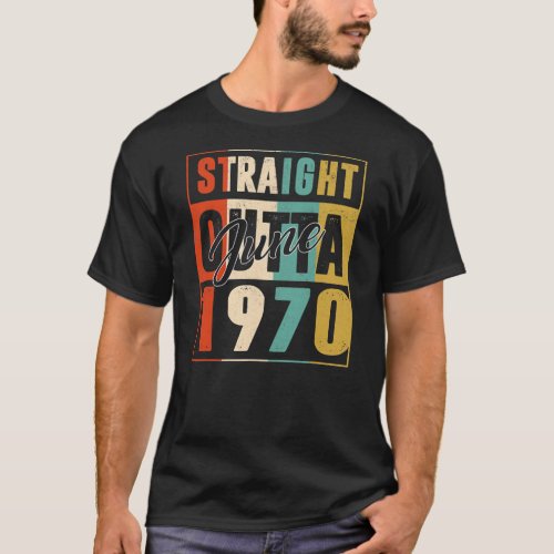 Straight Outta June 1970 Vintage Men Women bnd T_Shirt