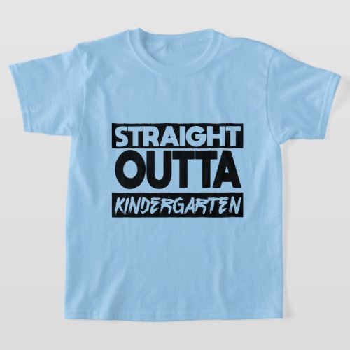 Straight Outta Kindergarten Class Of 2023 Kinder T_Shirt