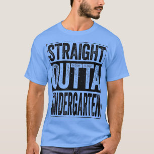Straight Outta Kindergarten Funny Graduation Gift T-Shirt