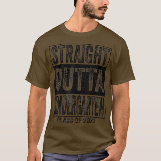 Straight Outta Kindergarten Graduate 22 Funny Clas T-Shirt