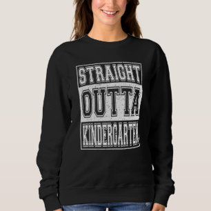 Straight Outta Kindergarten Graduation Kids Girls  Sweatshirt