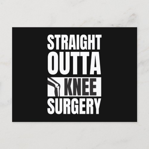 Straight Outta Knee Surgery Postcard