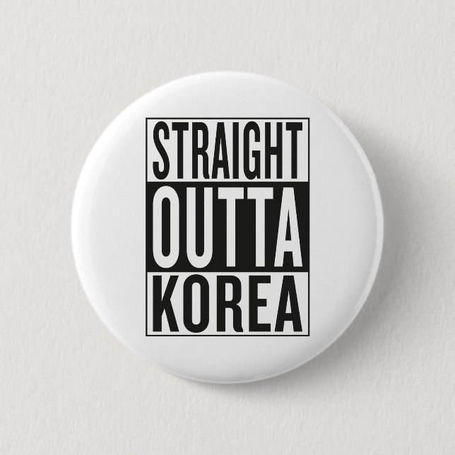 straight outta Korea Pinback Button (Front)