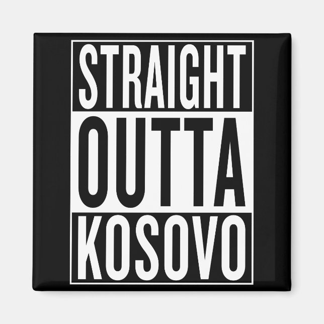 straight outta Kosovo Magnet (Front)