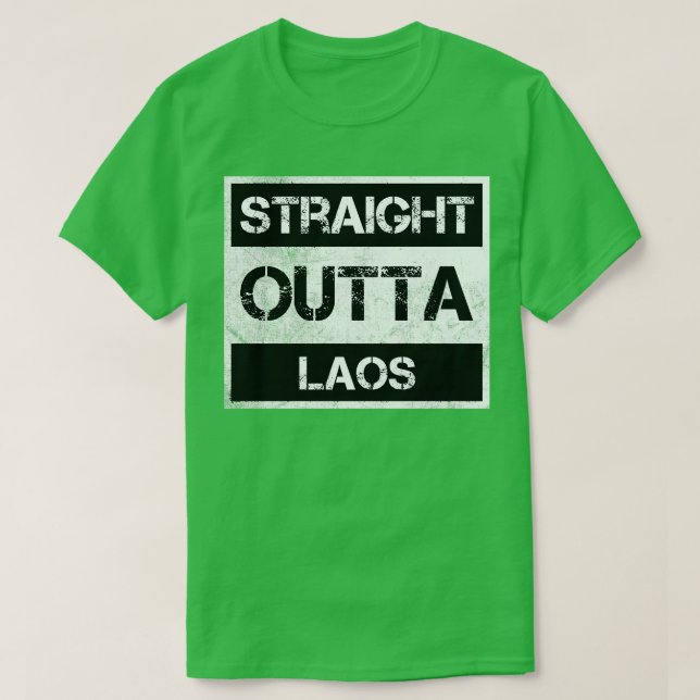 Straight Outta Laos Traveler Gift Country Expat Na T-Shirt (Design Front)