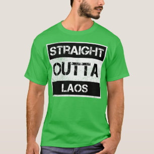 Straight Outta Laos Traveler Gift Country Expat Na T-Shirt
