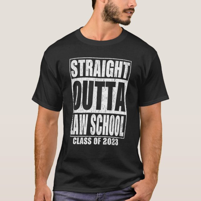 Straight Outta Law School Graduation 2023 School T-Shirt (Front)