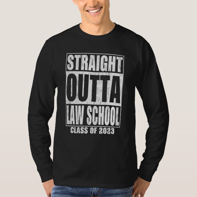 Straight Outta Law School Graduation 2023 School T-Shirt (Front)