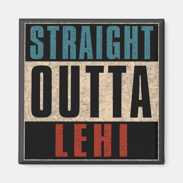 Straight Outta Lehi Utah UT Magnet (Front)