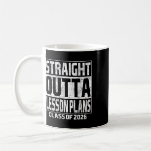 Straight Outta Lesson Plans Graduation Cl 2026 Sch Coffee Mug