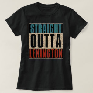 Straight Outta Lexington Kentucky KY T-Shirt