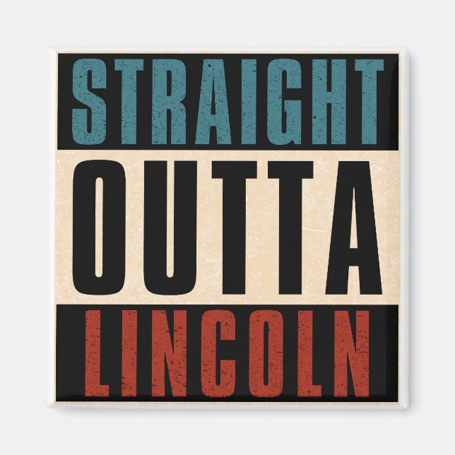 Straight Outta Lincoln Nebraska NE Magnet (Front)