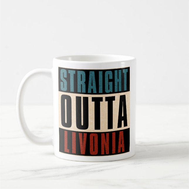 Straight Outta Livonia Michigan MI Coffee Mug (Left)