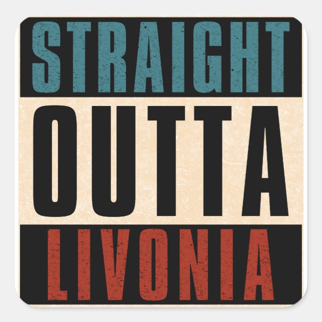 Straight Outta Livonia Michigan MI Square Sticker (Front)