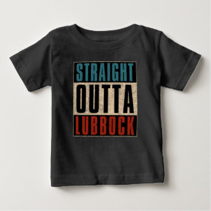 Straight Outta Lubbock Texas TX Baby T-Shirt