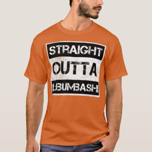 Straight Outta Lubumbashi Democratic Republic of t T-Shirt